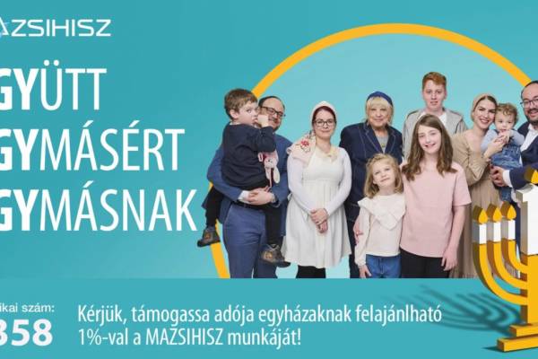 Mazsihisz 1 % – A mai az utolsó nap, hogy adakozzunk együtt, egymásnak, egymásért!